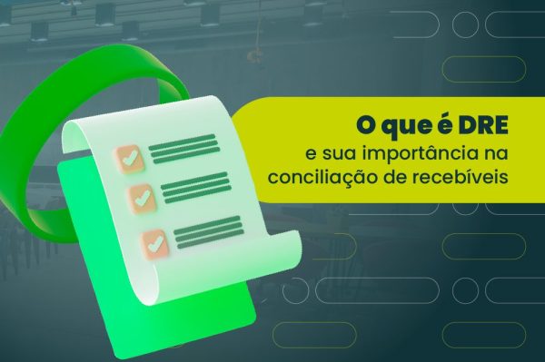 O que é uma DRE e sua importância na conciliação de recebíveis