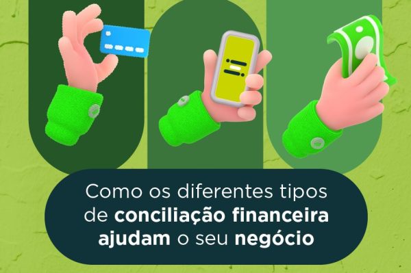 Como a conciliação financeira ajuda o seu negócio