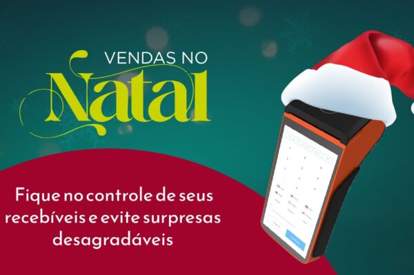 Vendas no Natal: fique no controle de seus recebíveis e evite surpresas desagradáveis