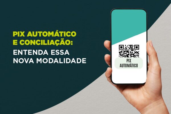 Pix Automático: entenda como ele pode transformar sua empresa